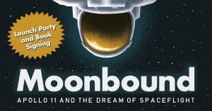 moonbound apollo eleven and the dream of spaceflight launch party and book signing graphic with upside down astronaut
