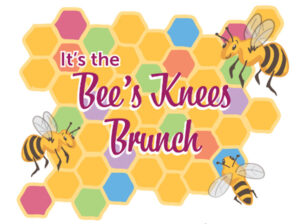 graphic of honeybees flying around beehive with text it's the bee's knees brunch