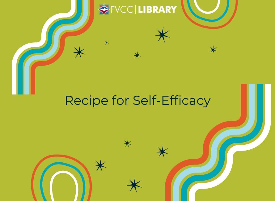 fvcc library workshop graphic with text "recipe for self-efficacy"