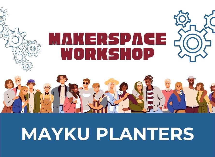 makerspace mayku planters graphic