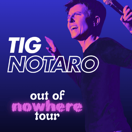 A promotional graphic for comedian Tig Notaro's "Out of Nowhere Tour." The image shows a black and white photo of Notaro holding a microphone and gesturing while laughing. The show title is overlaid in white and pink stylized text against a blue and purple background.